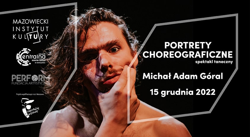 15 grudnia, Warszawa | Portrety choreograficzne: Michał Adam Góral