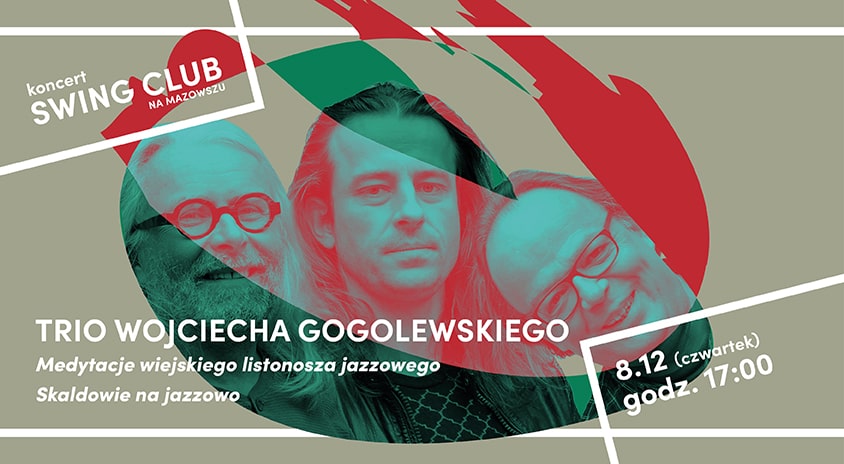 8 grudnia, Płock | Trio Wojciecha Gogolewskiego „Medytacje wiejskiego listonosza jazzowego – Skaldowie na jazzowo”, Swing Club na Mazowszu