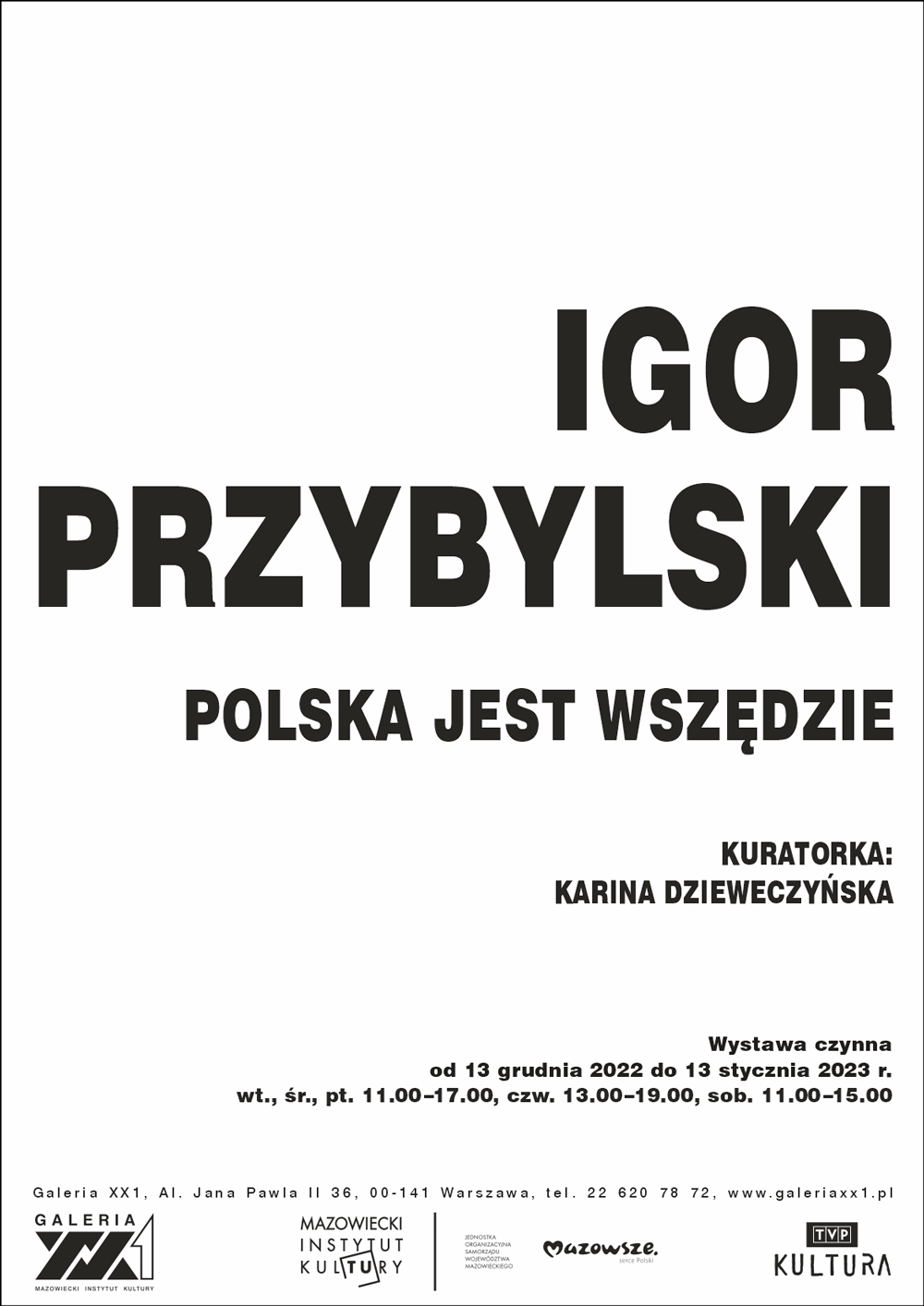 plakat - na białym tle czarny napis igor przybylski polska jest wszędzie