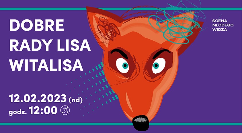 12 lutego, Warszawa | „Dobre rady Lisa Witalisa” – spektakl i warsztaty Sceny Młodego Widza