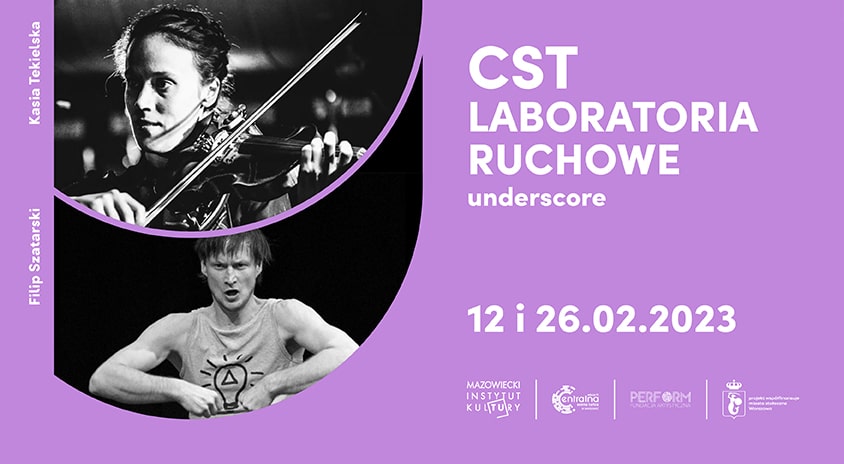 12 i 26 lutego, Warszawa | CST – Laboratorium ruchowe