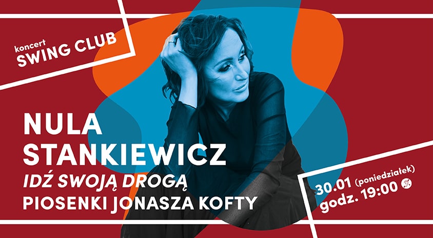 30 stycznia, Warszawa | „Idź swoją drogą – piosenki Janusza Kofty” w wykonaniu Nuli Stankiewicz, Swing Club