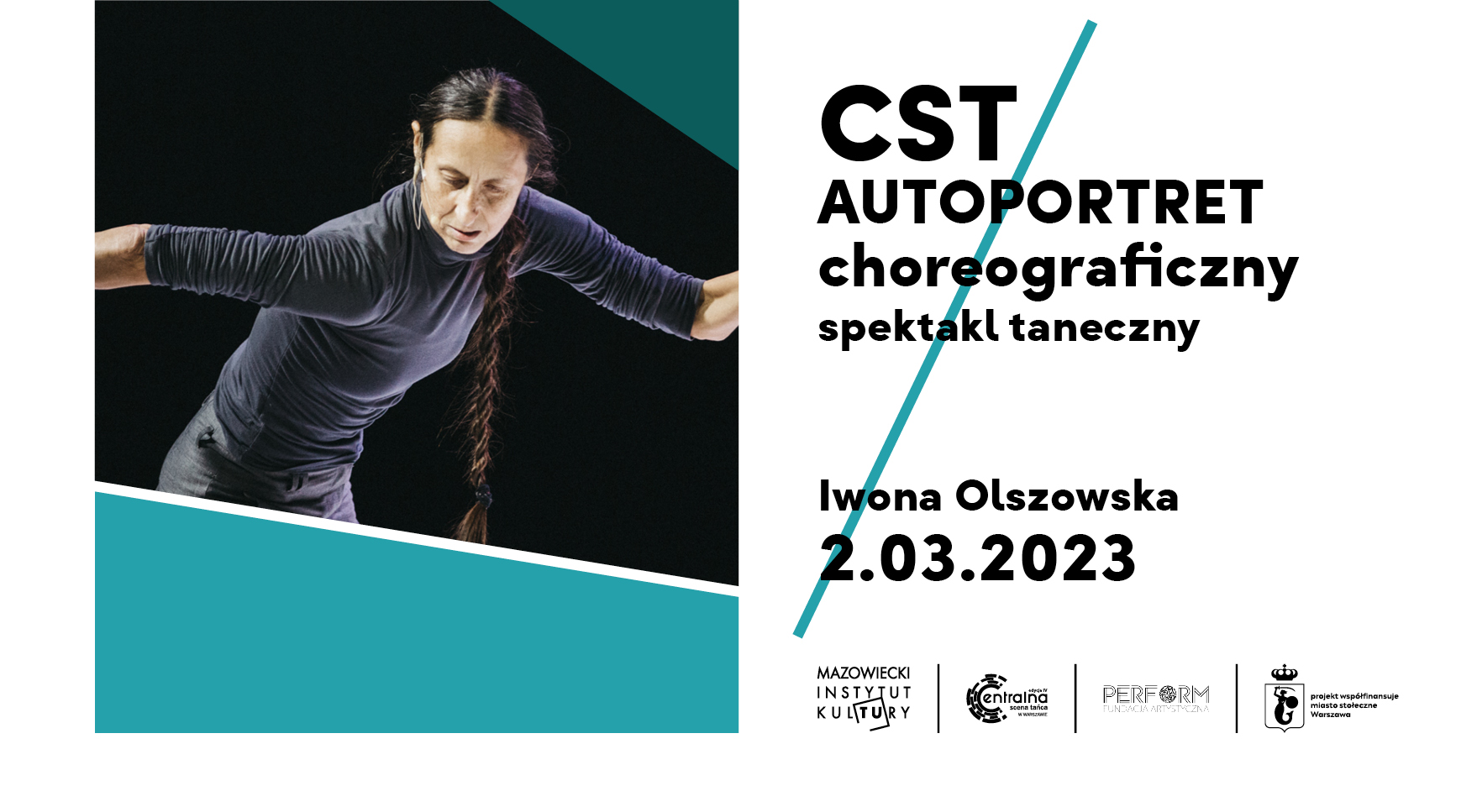 Grafika reklamująca wydarzenie pod tytułem CST Autoportret Choreograficzny, spektakl Taneczny Iwona Olszowska, 2 marca 2023