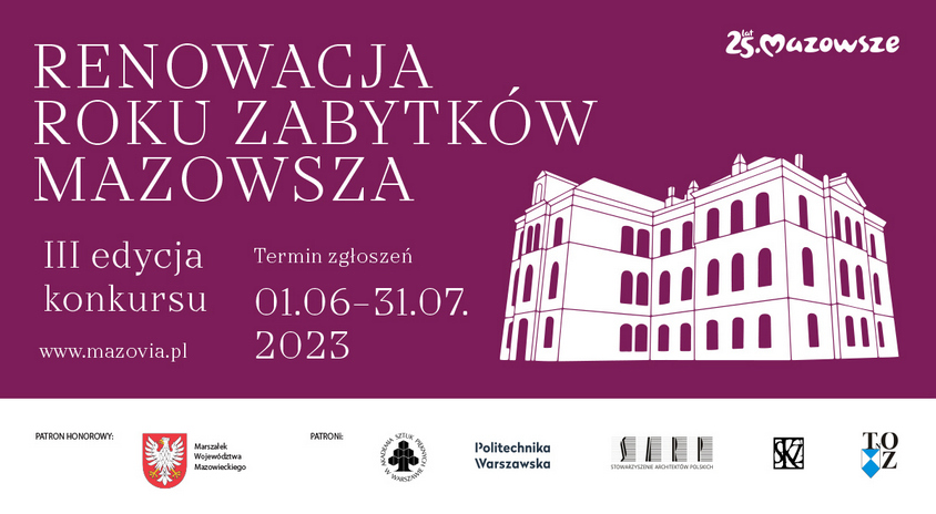 Samorząd Województwa Mazowieckiego zaprasza właścicieli obiektów zabytkowych do wzięcia udziału w konkursie „Renowacja Roku Zabytków Mazowsza”. Termin nadsyłania zgłoszeń: 1 czerwca – 31 lipca