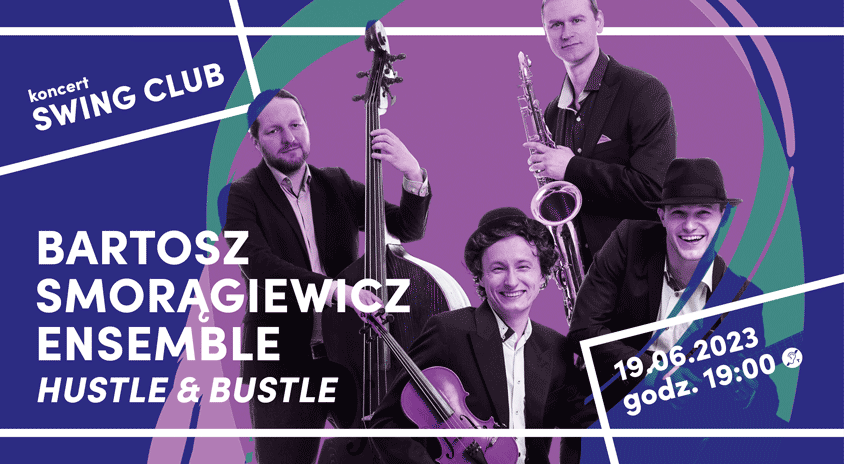 19 czerwca, Warszawa | „Hustle & Bustle” – Bartosz Smorągiewicz Ensemble, Swing Club