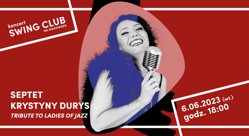 6 czerwca, Płoński | Tribute to Ladies of Jazz SEPTET KRYSTYNY DURYS, Swing Club na Mazowszu