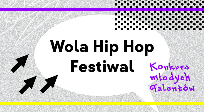 KONKURS MŁODYCH TALENTÓW – nabór trwa | 30 września, Warszawa | Wola Hip Hop Festiwal