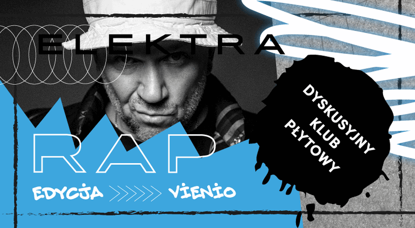 26 września, Warszawa | Dyskusyjny Klub Płytowy Elektry. RAP edycja. VIENIO
