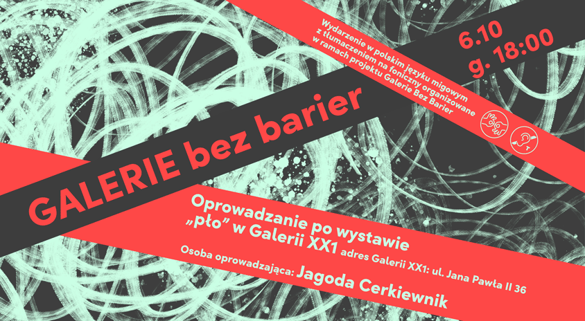 6 października, Warszawa | Galeria bez barier: Oprowadzanie po wystawie „Pło” w Galerii XX1; finisaż