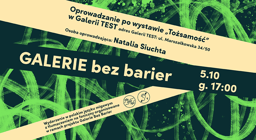 5 października, Warszawa | Galerie bez barier: Oprowadzanie po wystawie „Tożsamość” w Galerii Test