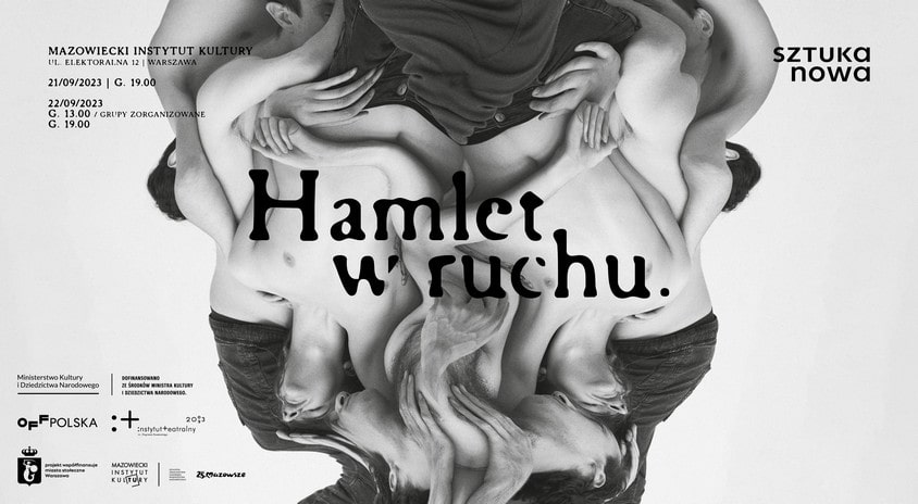 „Hamlet w ruchu” Sztuka Nowa x MIK