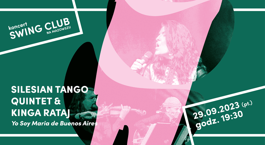 29 września, Mińsk Maz. | Silesian Tango Quintet & Kinga Rataj „Yo Soy Maria de Buenos Aires (Jestem Maria z Buenos Aires)”, Swing Club na Mazowszu