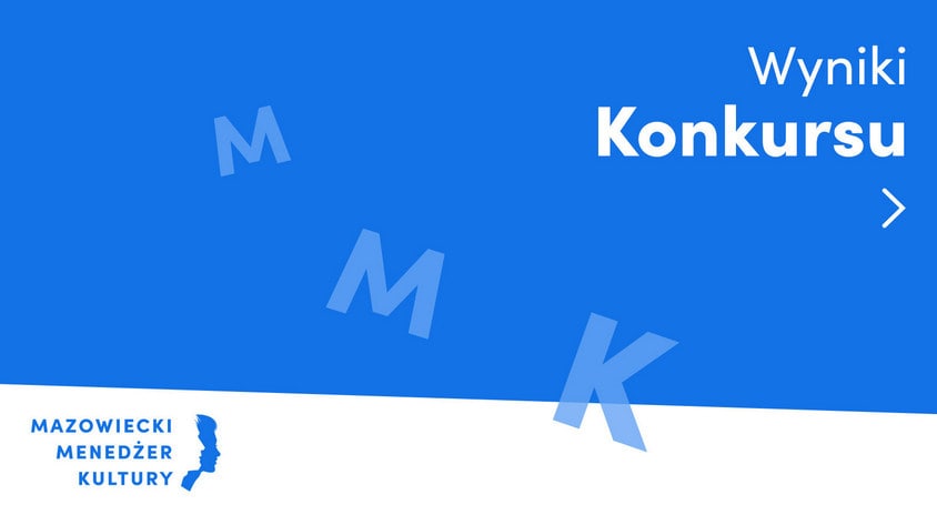Ogłaszamy wyniki Konkursu Mazowiecki Menedżer Kultury 2023! Poznaj Laureatów.