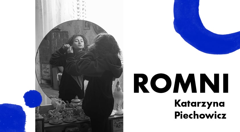 17 maja | Katarzyna Piechowicz „Romni” – wystawa fotografii, Galeria Elektor (w ramach Festiwalu PERSONA)