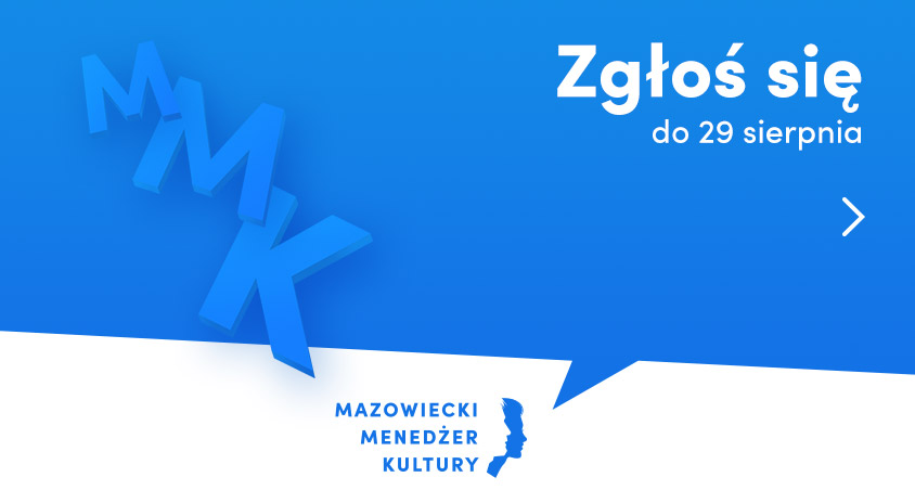 do 29 sierpnia | Zgłoszenia do konkursu Mazowiecki Menedżer Kultury