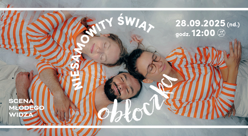28 września | SCENA MŁODEGO WIDZA: Niesamowity świat OBŁOCZKA