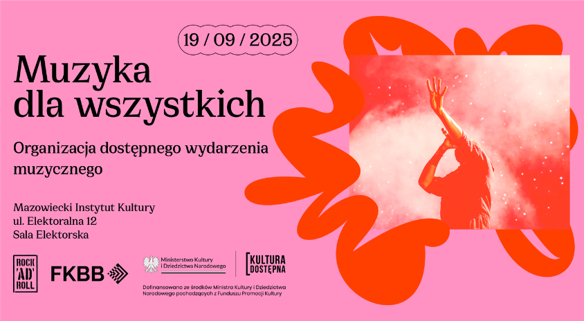 19 września | Muzyka dla wszystkich – organizacja dostępnego wydarzenia muzycznego / debata i warsztaty