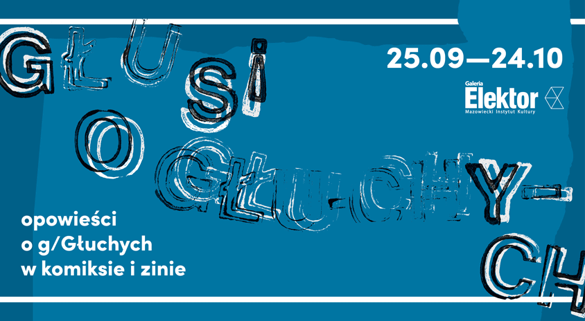 od 25 września | Opowieści o g/Głuchych w komiksie i zinie – wystawa w Galerii Elektor