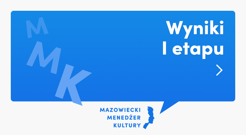 Znamy wyniki I etapu Konkursu Mazowiecki Menedżer Kultury