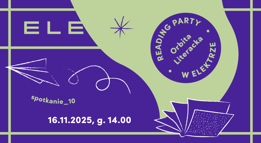 16 listopada | Orbita Literacka Reading Party w Elektrze #10