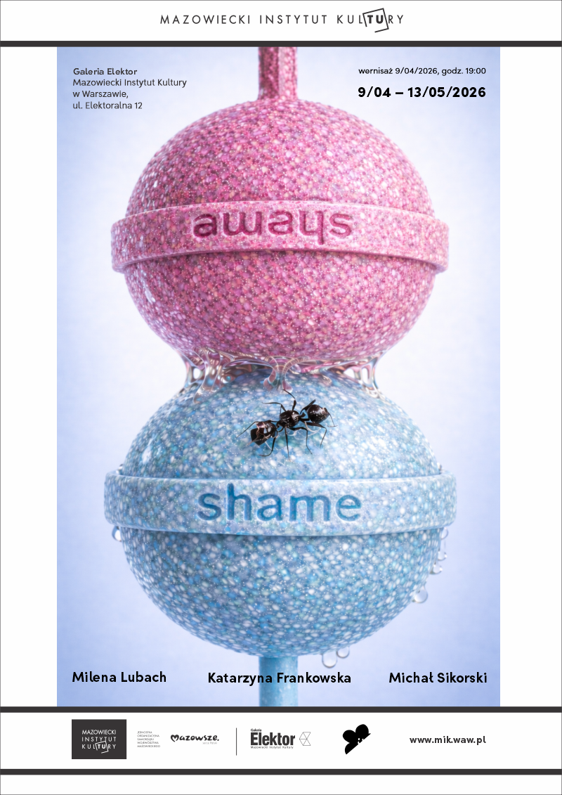 Plakat promujący wystawę Shame w galerii elektor. Pastelowe tło, na którym widzimy dwa lizaki sklejone ze sobą z napisami "shame" i "aways". Po prawej stronie informacje o artystach, czasie i miejscu 