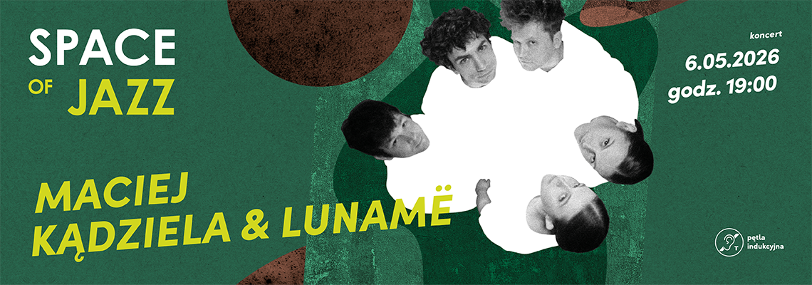 Plakat reklamujący koncert Macieja Kądzieli i Luname w ramach Space of Jazz