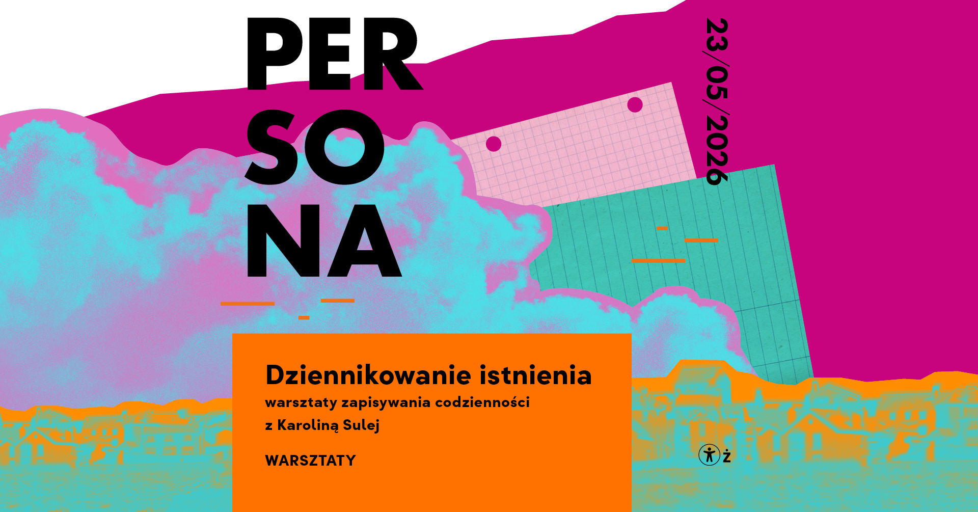 Plakat reklamujący warsztaty dziennikowanie istnienia w ramach Festiwalu PERSONA