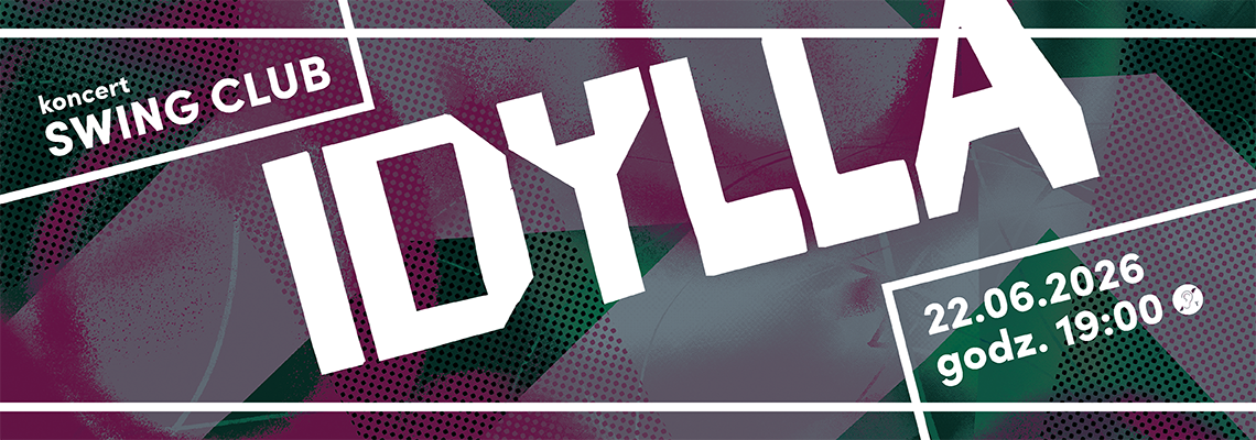 Plakat reklamujący koncert Idylla w ramach cyklu Swing Club