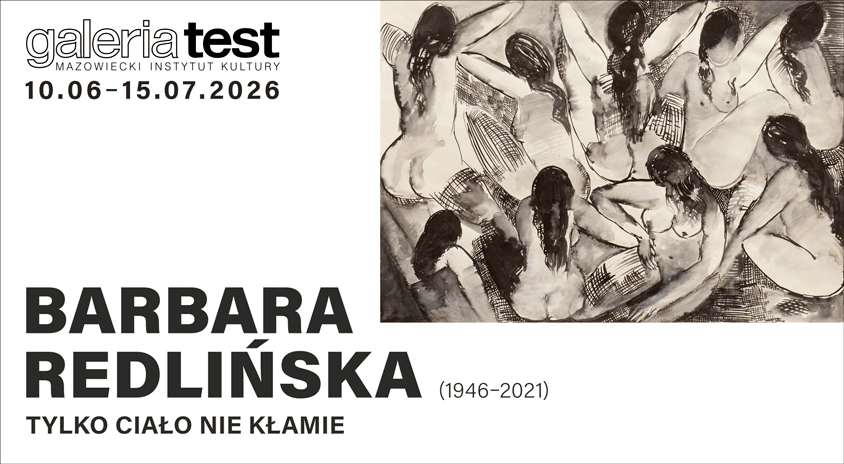 od&nbsp;10 czerwca | Tylko&nbsp;ciało nie&nbsp;kłamie. Barbara Redlińska | Galeria Test