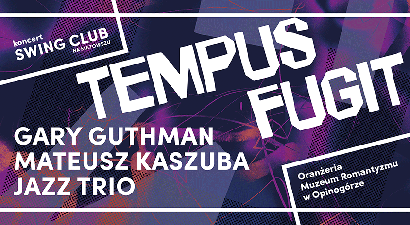 08.06.2026, 18:30 SWING CLUB NA&nbsp;MAZOWSZU: Tempus Fugit | Opiniogóra