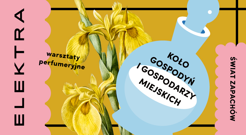 10 czerwca | KOŁO GOSPODYŃ I GOSPODARZY MIEJSKICH: Świat zapachów ‒ warsztaty perfumeryjne