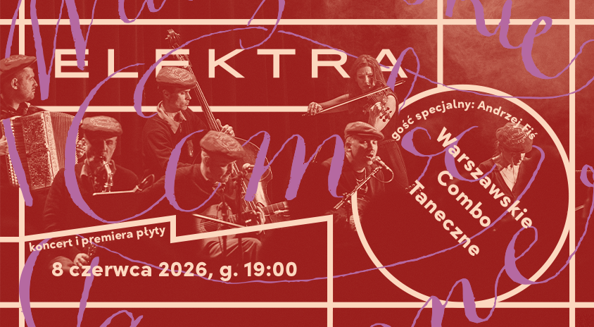 8 czerwca | Warszawskie Combo Taneczne na&nbsp;Elektoralnej | Koncert + premiera płyty