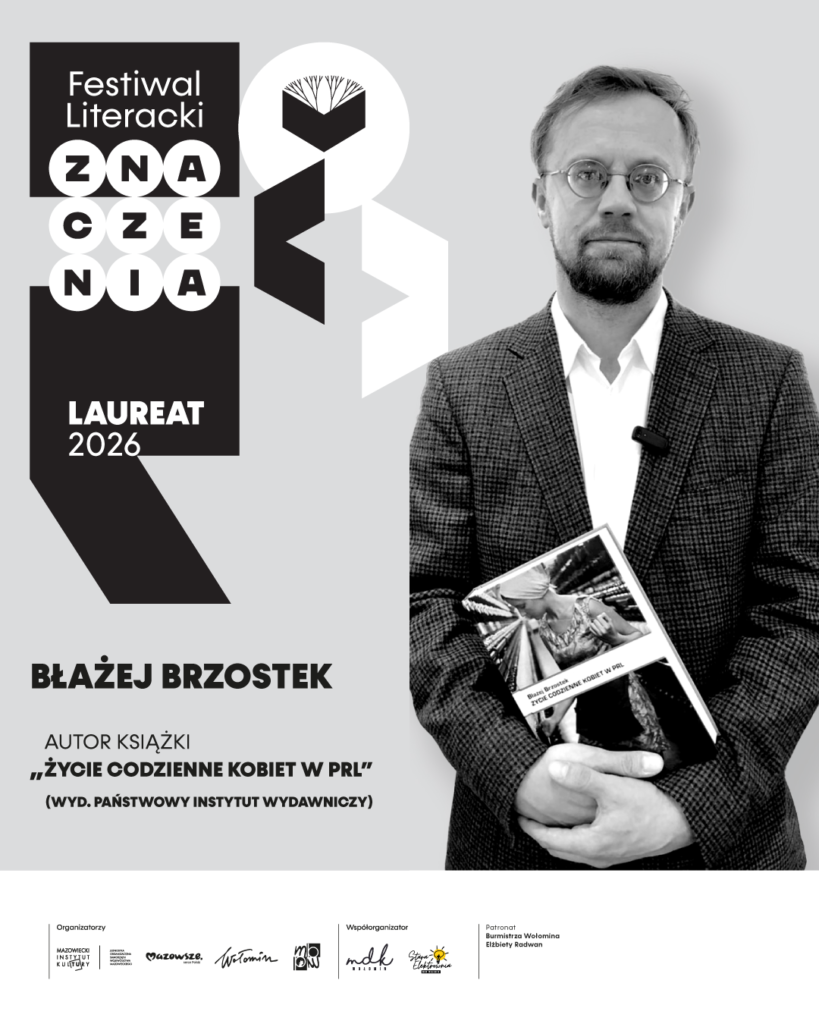 Grafika prezentująca informacje o tym, że laureatem Nagrody Literackiej Znaczenia 2026 zostaje Błażej Brzostek za ksiązkę "Życie codzienne kobiet w PRL"