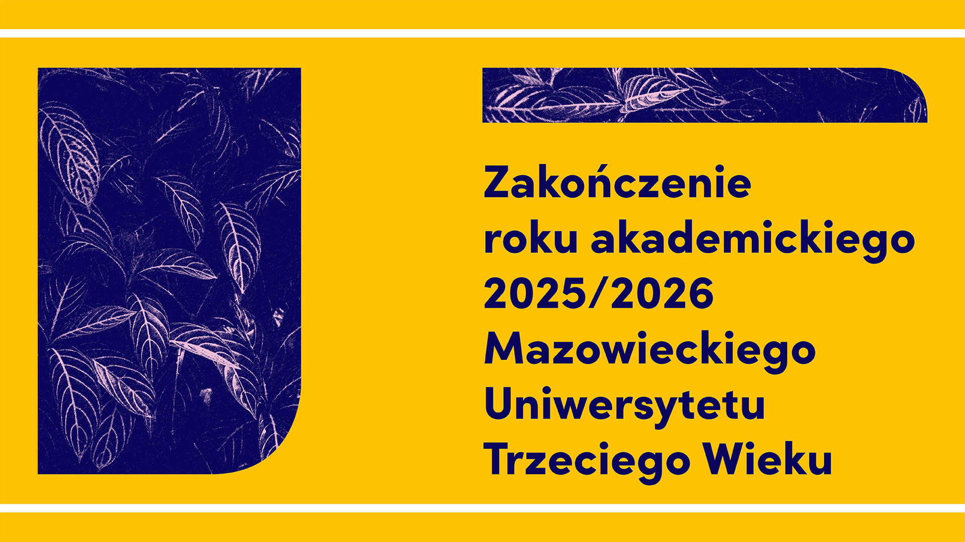 Plakat informujący o zakończeniu roku akademickiego 2025/2026 Mazowieckiego Unwiersytetu Trzeciego Wieku