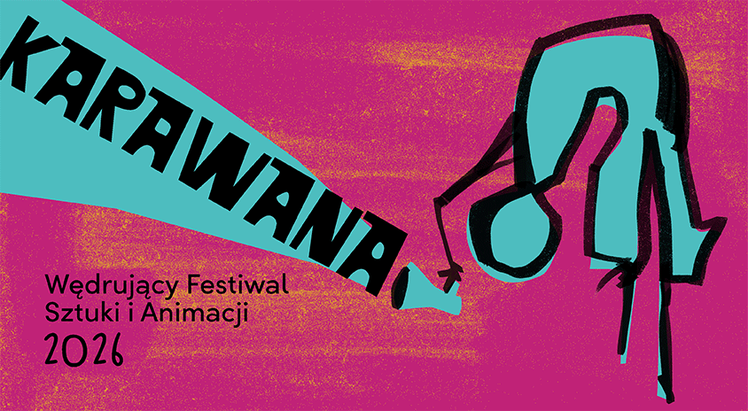 Karawana. Wędrujący Festiwal Sztuki i Animacji 2026