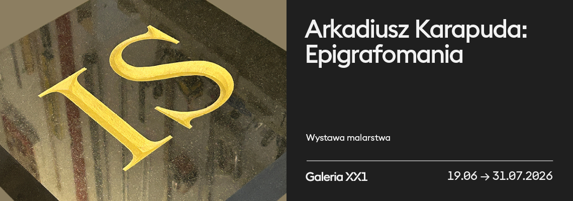 Plakat zapowiadający wystawę "Epigrafomania" Arkadiusza Karapudy w Galerii XX1